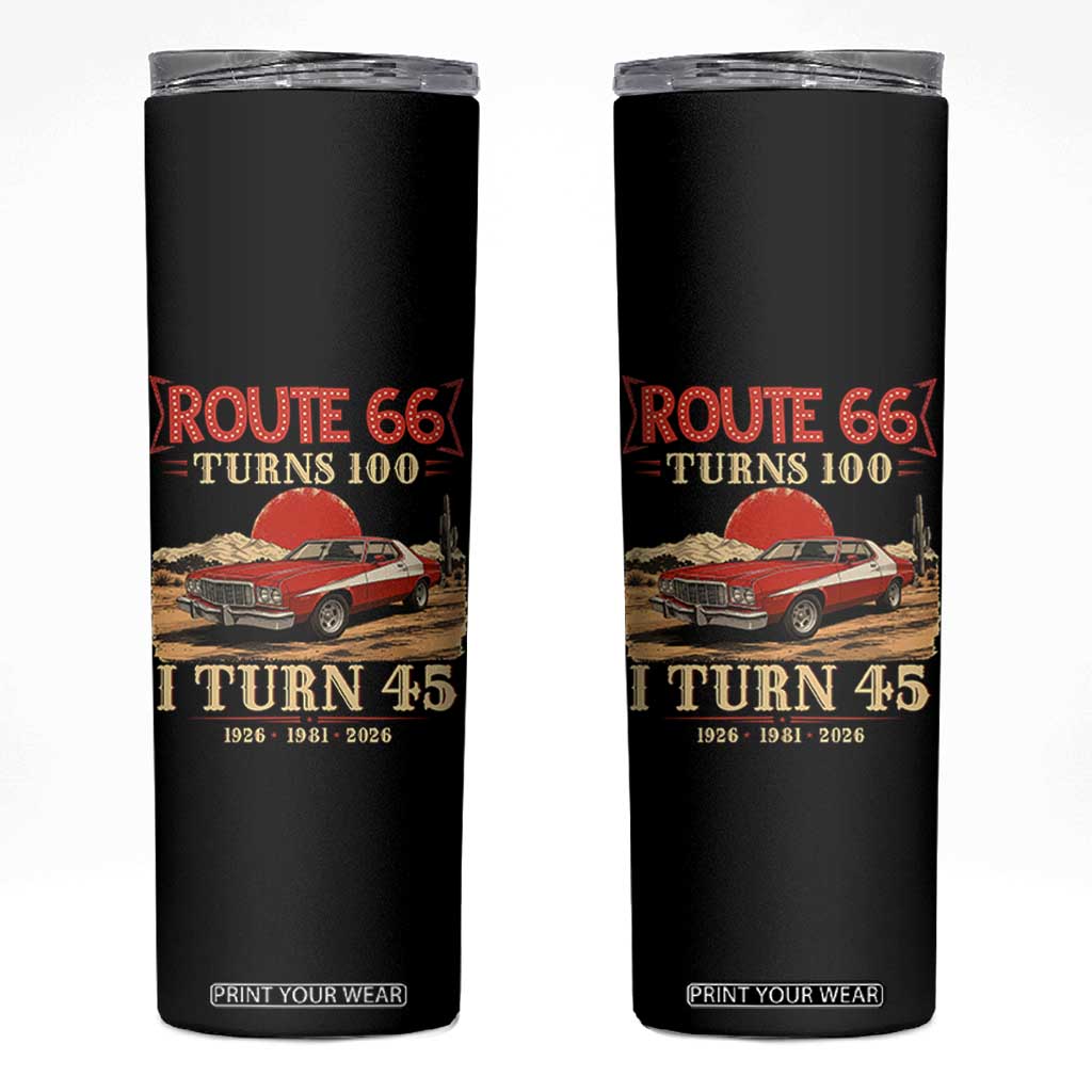 Route Highway 66 Turns 100 I Turn 45 Skinny Tumbler Vintage 1981 Road Sign 45th Birthday Muscle Car Lover Gift