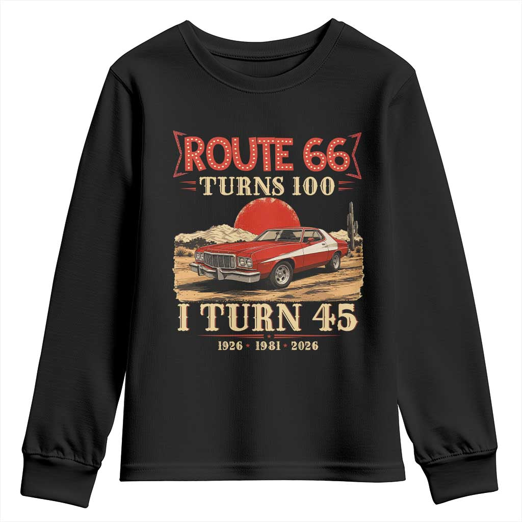 Route Highway 66 Turns 100 I Turn 45 Youth Sweatshirt Vintage 1981 Road Sign 45th Birthday Muscle Car Lover Gift TS14 Black Print Your Wear