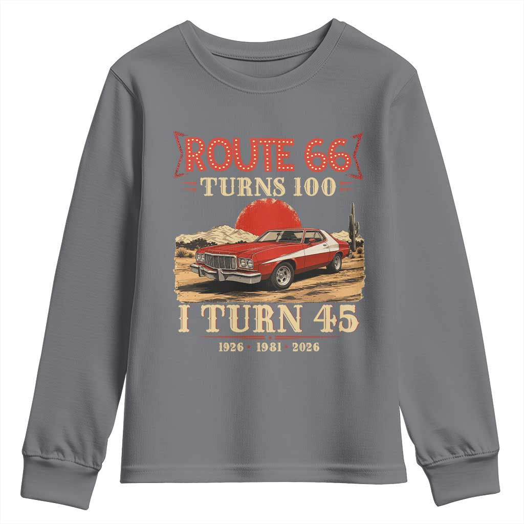 Route Highway 66 Turns 100 I Turn 45 Youth Sweatshirt Vintage 1981 Road Sign 45th Birthday Muscle Car Lover Gift