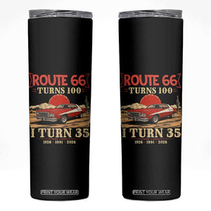 Route Highway 66 Turns 100 I Turn 35 Skinny Tumbler Vintage 1991 Road Sign 35th Birthday Muscle Car Lover Gift