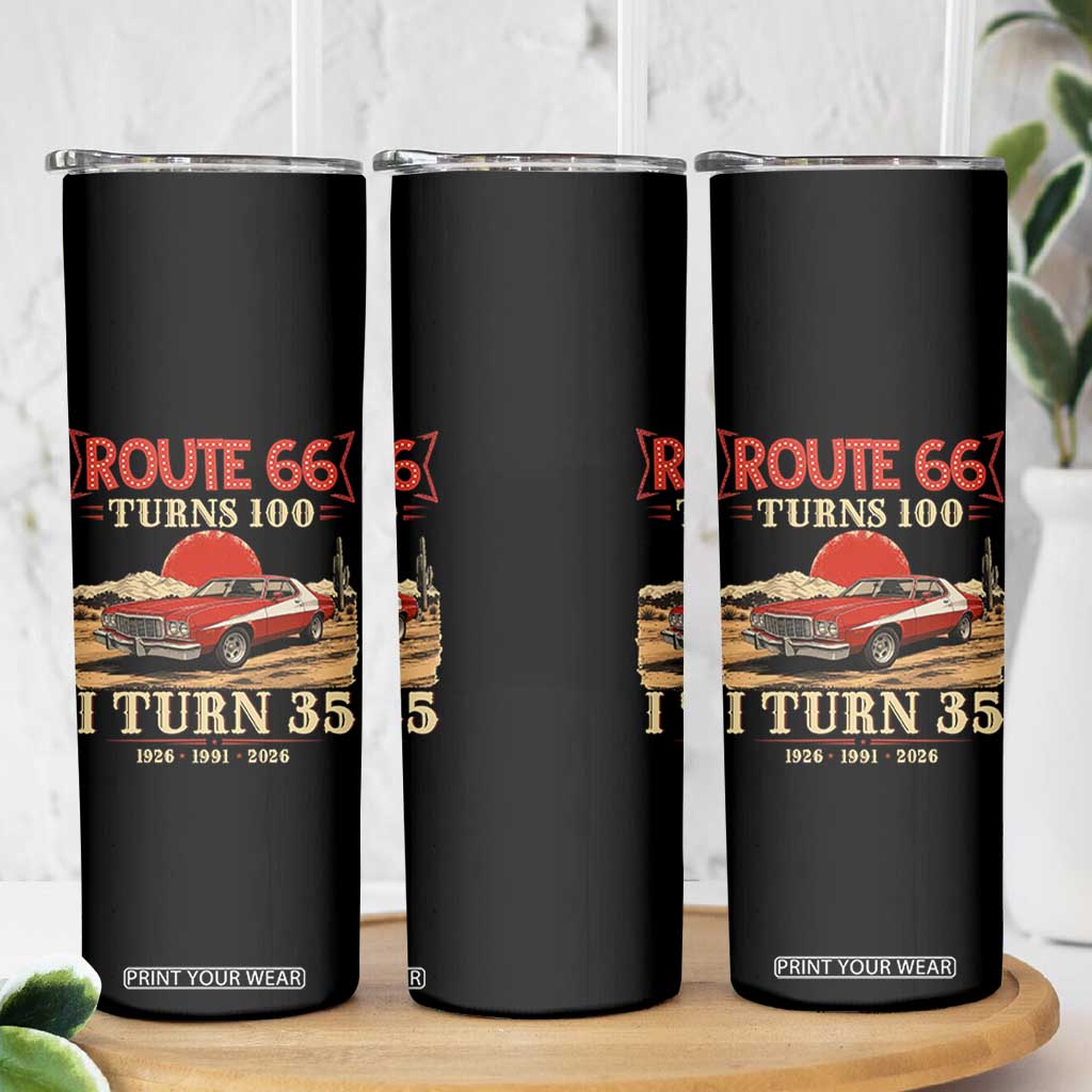 Route Highway 66 Turns 100 I Turn 35 Skinny Tumbler Vintage 1991 Road Sign 35th Birthday Muscle Car Lover Gift