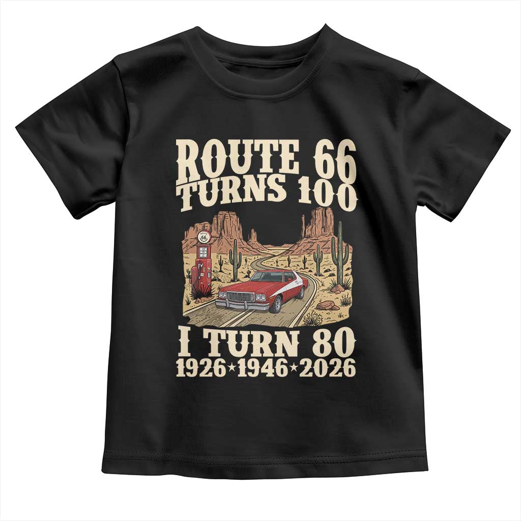 Route Highway 66 Turns 100 I Turn 80 Toddler T Shirt Vintage 1946 Road Sign American Muscle Car Lover 80th Birthday Gift TS14 Black Print Your Wear