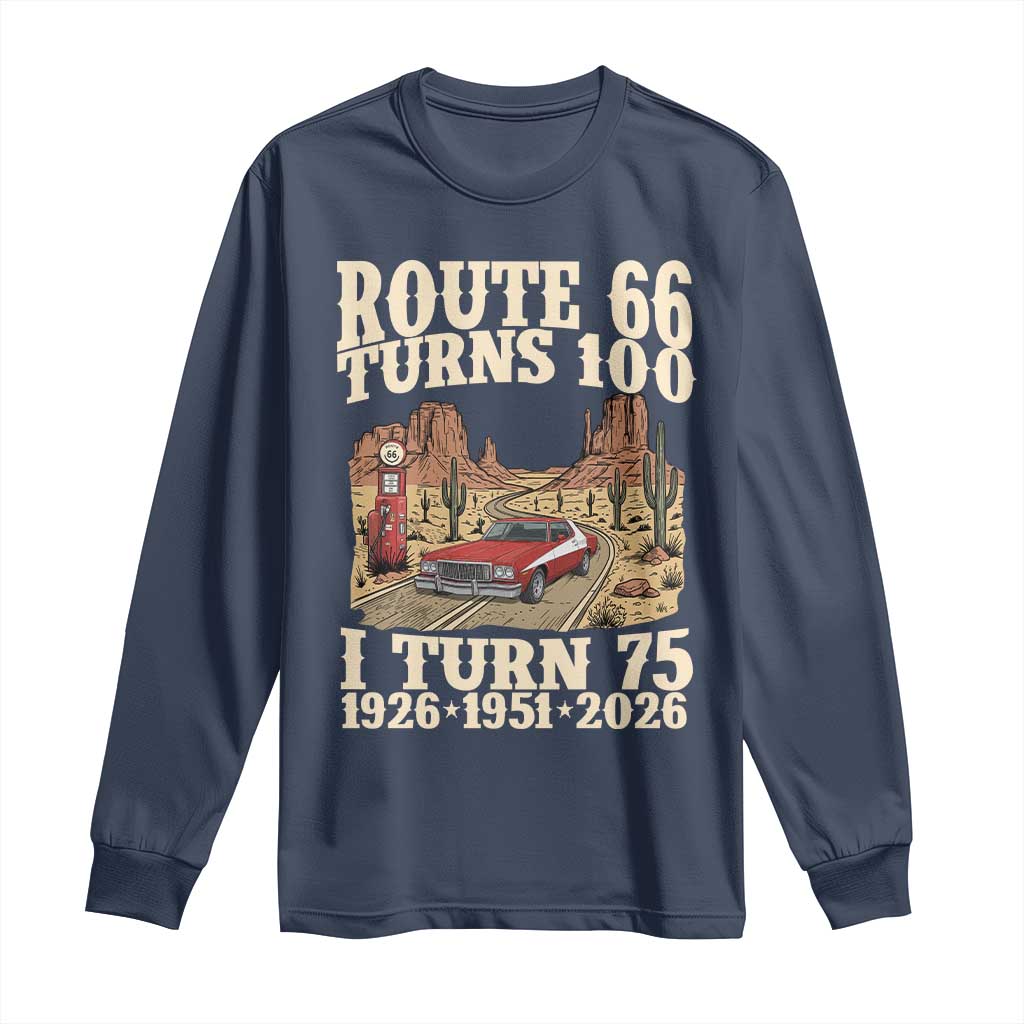 Route Highway 66 Turns 100 I Turn 75 Long Sleeve Shirt Vintage 1951 Road Sign American Muscle Car Lover 75th Birthday Gift