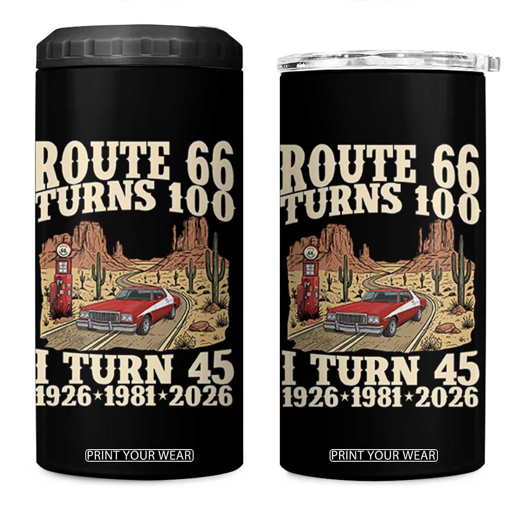 Route Highway 66 Turns 100 I Turn 45 4 in 1 Can Cooler Tumbler Vintage 1981 Road Sign American Muscle Car Lover 45th Birthday Gift