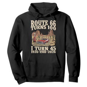 Route Highway 66 Turns 100 I Turn 45 Hoodie Vintage 1981 Road Sign American Muscle Car Lover 45th Birthday Gift