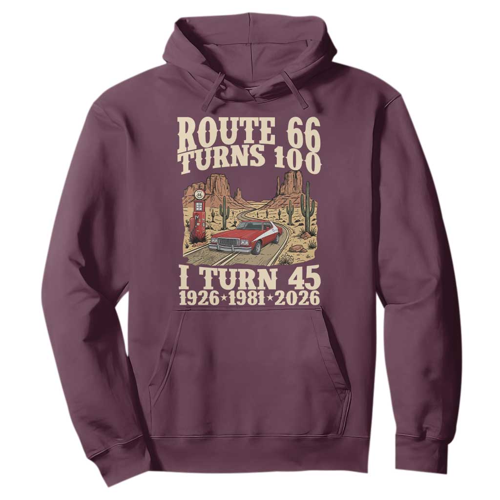 Route Highway 66 Turns 100 I Turn 45 Hoodie Vintage 1981 Road Sign American Muscle Car Lover 45th Birthday Gift