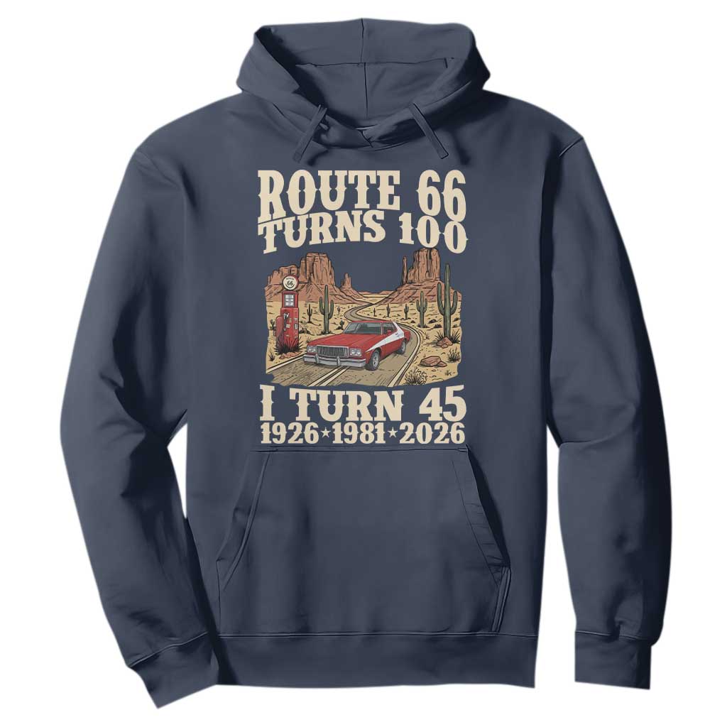 Route Highway 66 Turns 100 I Turn 45 Hoodie Vintage 1981 Road Sign American Muscle Car Lover 45th Birthday Gift