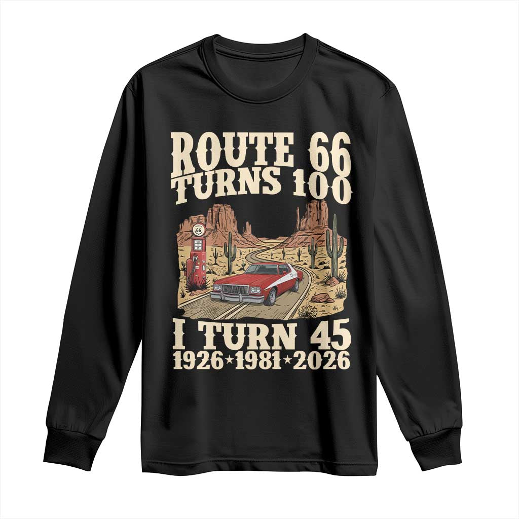 Route Highway 66 Turns 100 I Turn 45 Long Sleeve Shirt Vintage 1981 Road Sign American Muscle Car Lover 45th Birthday Gift