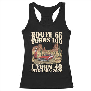 Route Highway 66 Turns 100 I Turn 40 Racerback Tank Top Vintage 1986 Road Sign American Muscle Car Lover 40th Birthday Gift