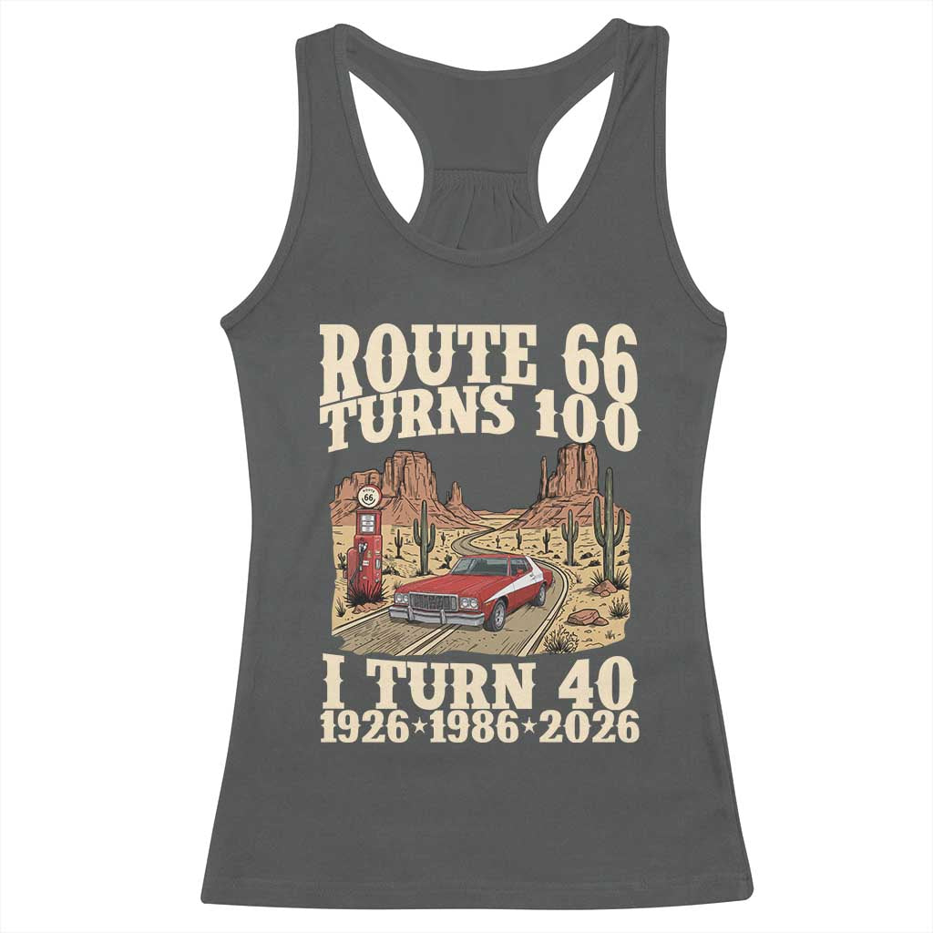 Route Highway 66 Turns 100 I Turn 40 Racerback Tank Top Vintage 1986 Road Sign American Muscle Car Lover 40th Birthday Gift