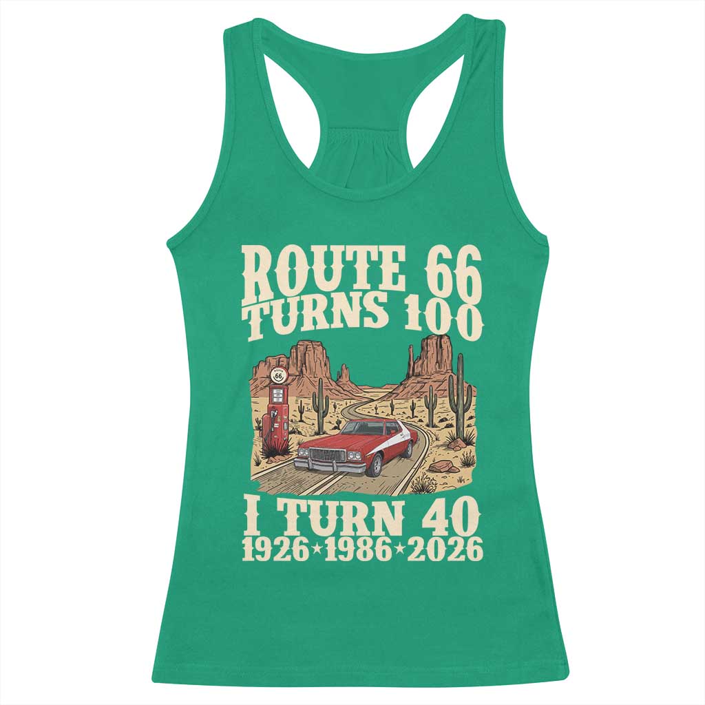 Route Highway 66 Turns 100 I Turn 40 Racerback Tank Top Vintage 1986 Road Sign American Muscle Car Lover 40th Birthday Gift