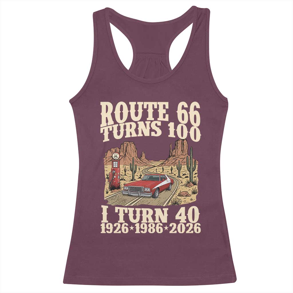 Route Highway 66 Turns 100 I Turn 40 Racerback Tank Top Vintage 1986 Road Sign American Muscle Car Lover 40th Birthday Gift