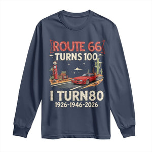 Route Highway 66 Turns 100 I Turn 80 Long Sleeve Shirt Vintage 1946 Road Sign Classic Muscle Car Lover 80th Birthday Gift