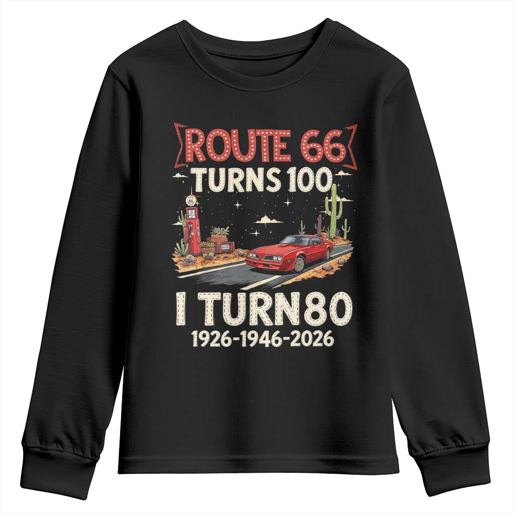 Route Highway 66 Turns 100 I Turn 80 Youth Sweatshirt Vintage 1946 Road Sign Classic Muscle Car Lover 80th Birthday Gift