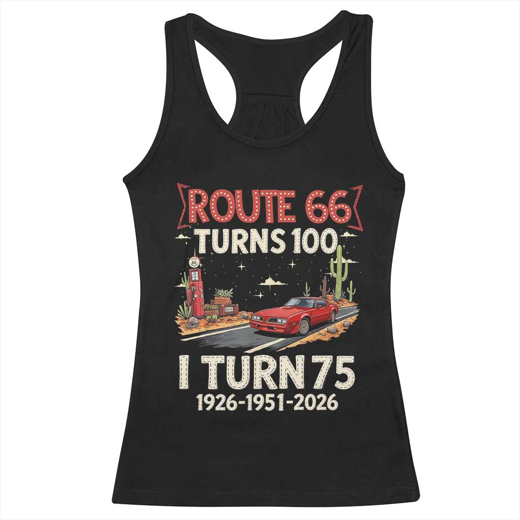 Route Highway 66 Turns 100 I Turn 75 Racerback Tank Top Vintage 1951 Road Sign Classic Muscle Car Lover 75th Birthday Gift TS14 Black Print Your Wear