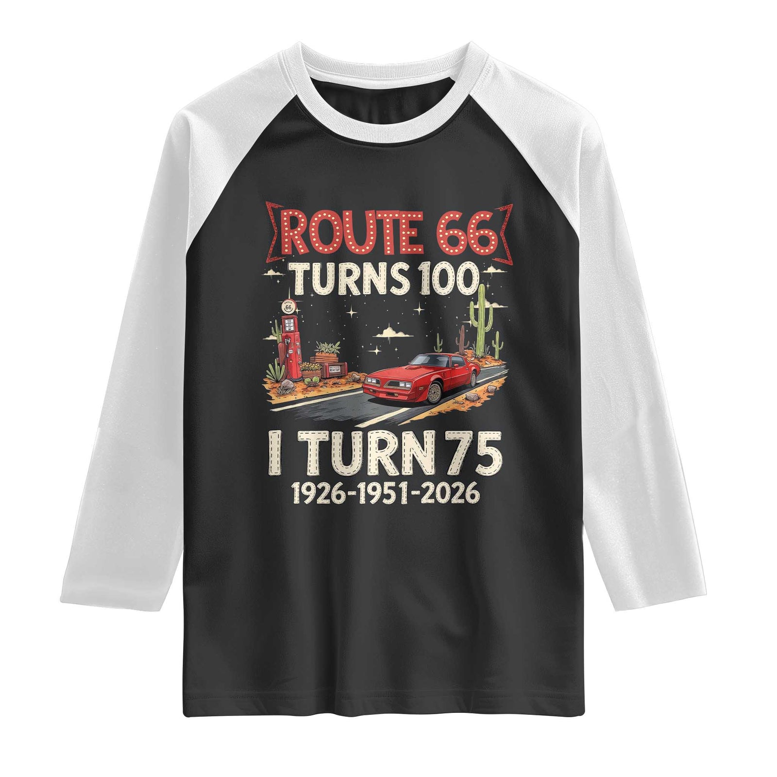 Route Highway 66 Turns 100 I Turn 75 Raglan Shirt Vintage 1951 Road Sign Classic Muscle Car Lover 75th Birthday Gift TS14 Black White Print Your Wear