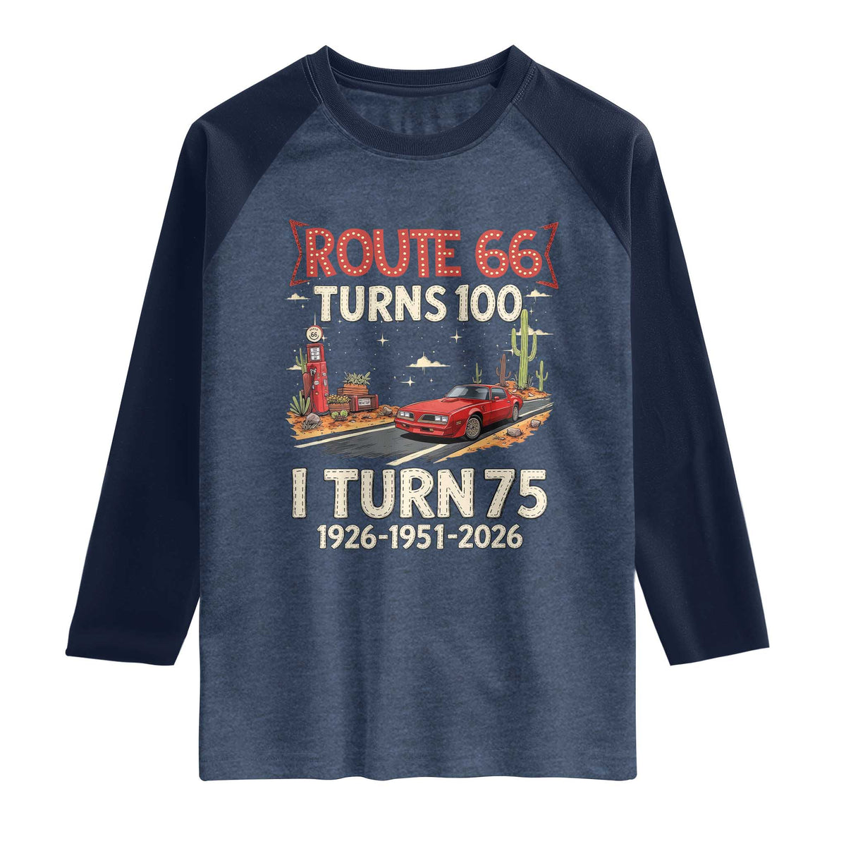 Route Highway 66 Turns 100 I Turn 75 Raglan Shirt Vintage 1951 Road Sign Classic Muscle Car Lover 75th Birthday Gift