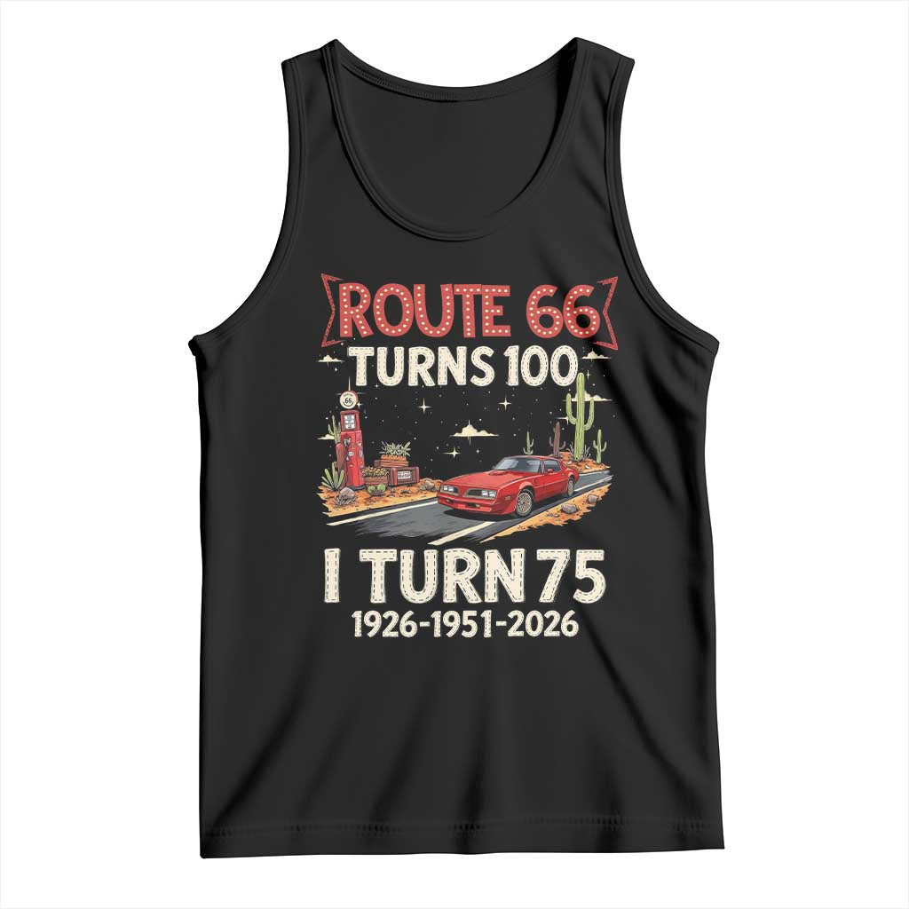Route Highway 66 Turns 100 I Turn 75 Tank Top Vintage 1951 Road Sign Classic Muscle Car Lover 75th Birthday Gift TS14 Black Print Your Wear