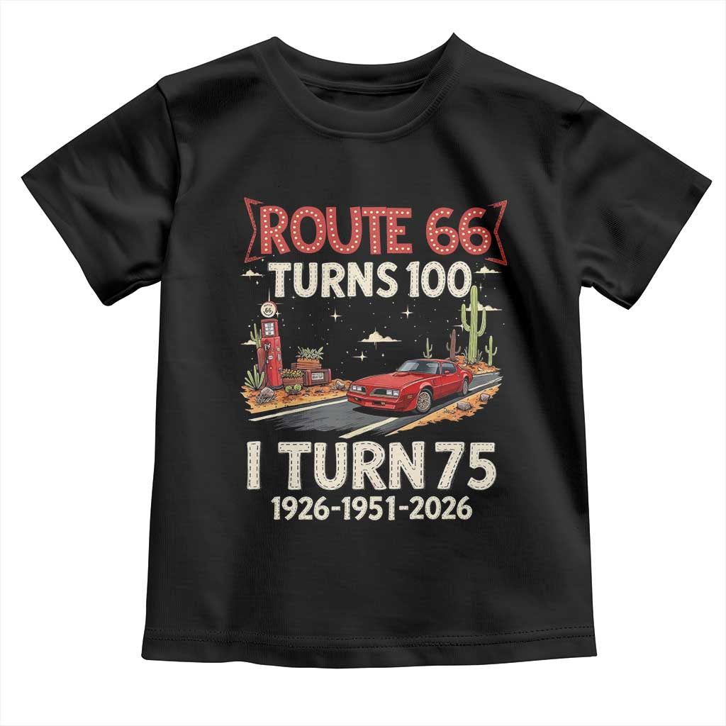 Route Highway 66 Turns 100 I Turn 75 Toddler T Shirt Vintage 1951 Road Sign Classic Muscle Car Lover 75th Birthday Gift TS14 Black Print Your Wear