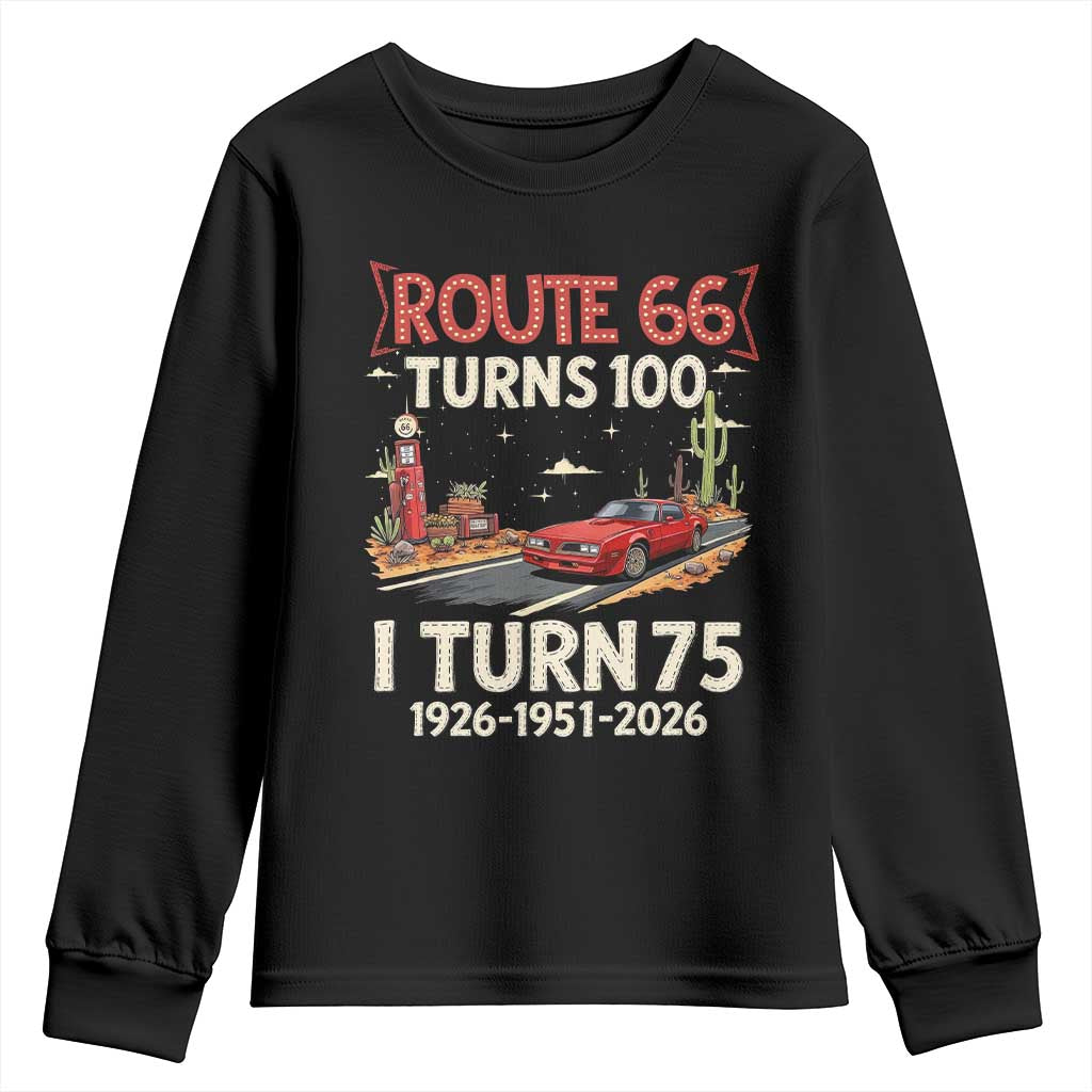 Route Highway 66 Turns 100 I Turn 75 Youth Sweatshirt Vintage 1951 Road Sign Classic Muscle Car Lover 75th Birthday Gift