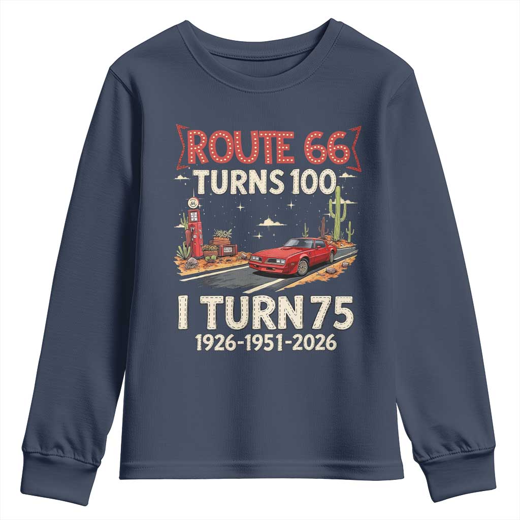 Route Highway 66 Turns 100 I Turn 75 Youth Sweatshirt Vintage 1951 Road Sign Classic Muscle Car Lover 75th Birthday Gift