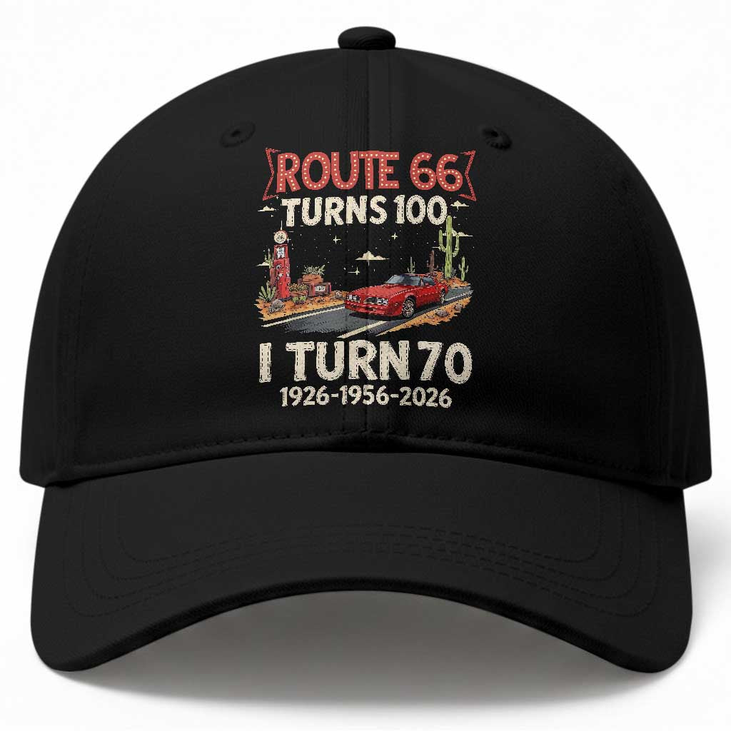 Route Highway 66 Turns 100 I Turn 70 Baseball Cap Vintage 1956 Road Sign Classic Muscle Car Lover 70th Birthday Gift TS14 Print Your Wear