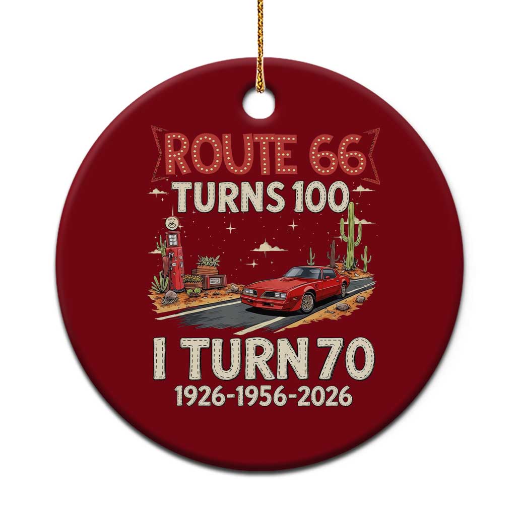 Route Highway 66 Turns 100 I Turn 70 Ceramic Ornament Vintage 1956 Road Sign Classic Muscle Car Lover 70th Birthday Gift TS14 1pc Red Print Your Wear