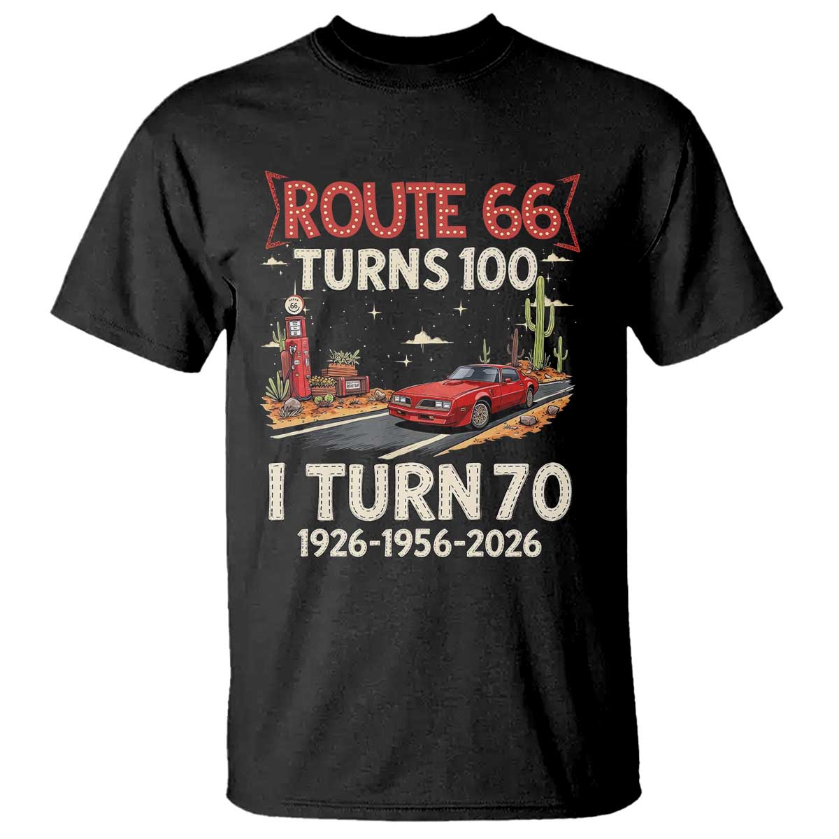 Route Highway 66 Turns 100 I Turn 70 T Shirt Vintage 1956 Road Sign Classic Muscle Car Lover 70th Birthday Gift