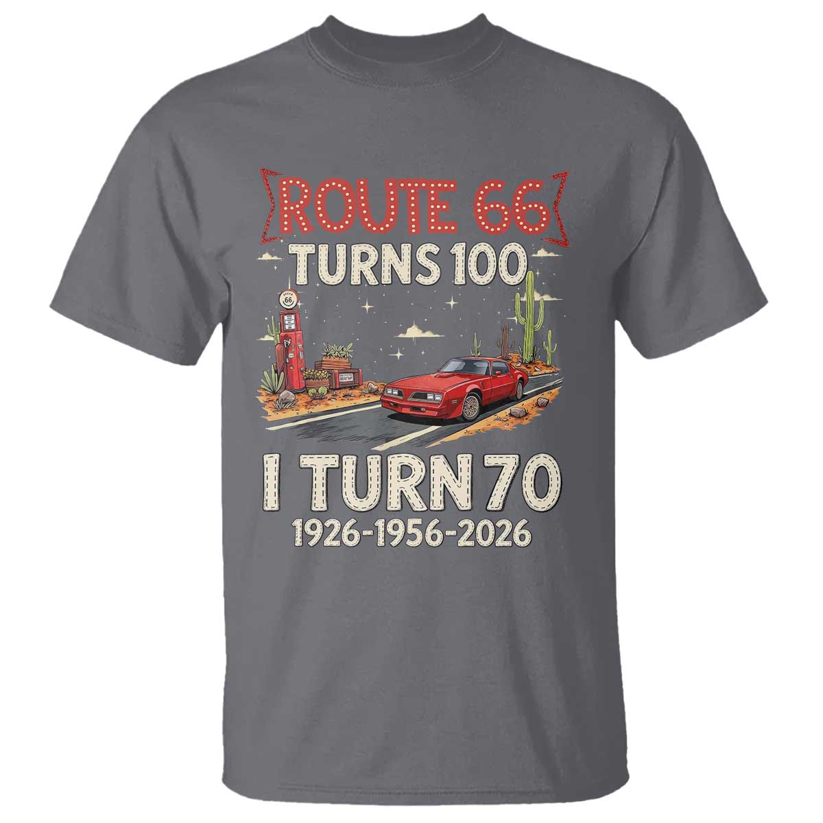 Route Highway 66 Turns 100 I Turn 70 T Shirt Vintage 1956 Road Sign Classic Muscle Car Lover 70th Birthday Gift