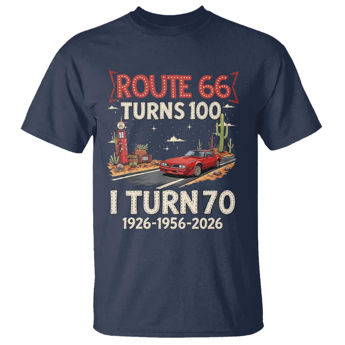 Route Highway 66 Turns 100 I Turn 70 T Shirt Vintage 1956 Road Sign Classic Muscle Car Lover 70th Birthday Gift