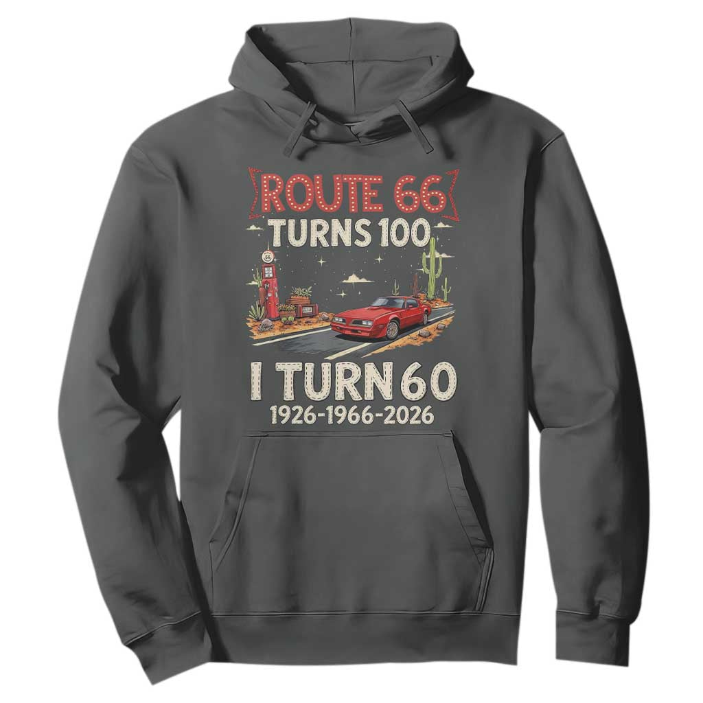 Route Highway 66 Turns 100 I Turn 60 Hoodie Vintage 1966 Road Sign Classic Muscle Car Lover 60th Birthday Gift