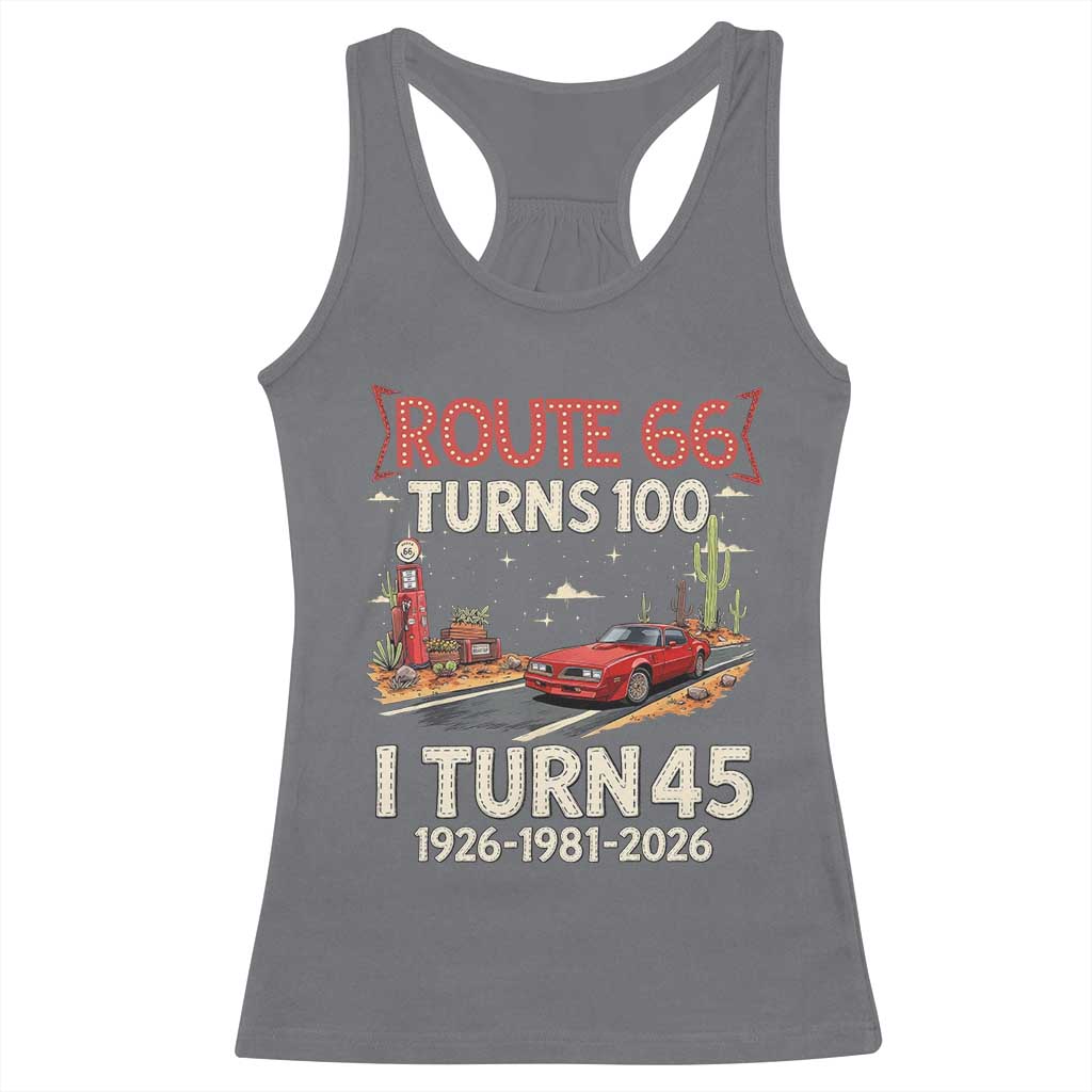 Route Highway 66 Turns 100 I Turn 45 Racerback Tank Top Vintage 1981 Road Sign Classic Muscle Car Lover 45th Birthday Gift