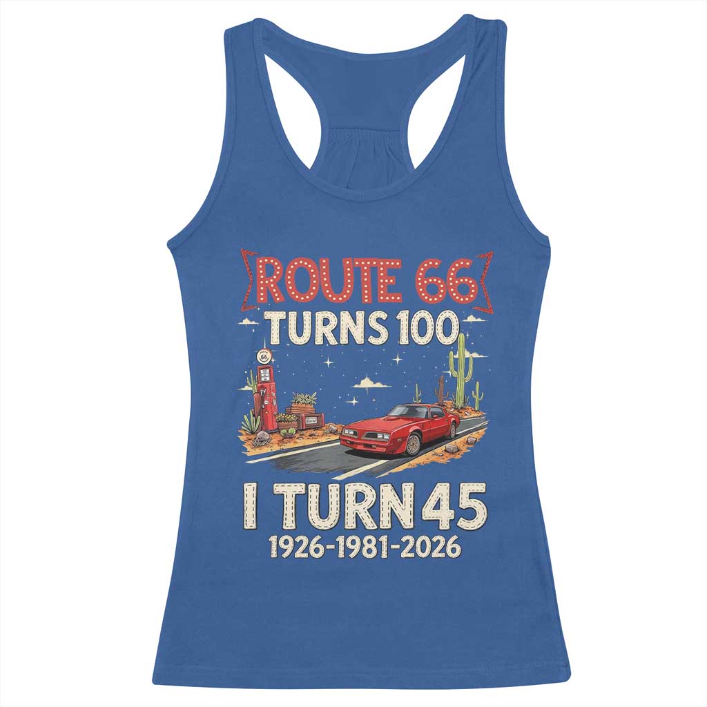 Route Highway 66 Turns 100 I Turn 45 Racerback Tank Top Vintage 1981 Road Sign Classic Muscle Car Lover 45th Birthday Gift