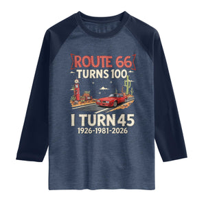 Route Highway 66 Turns 100 I Turn 45 Raglan Shirt Vintage 1981 Road Sign Classic Muscle Car Lover 45th Birthday Gift