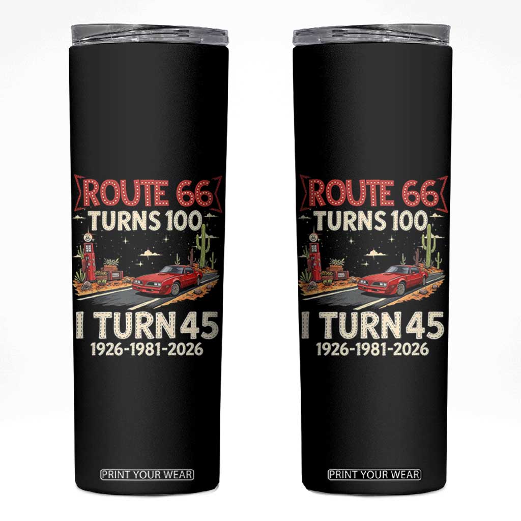 Route Highway 66 Turns 100 I Turn 45 Skinny Tumbler Vintage 1981 Road Sign Classic Muscle Car Lover 45th Birthday Gift