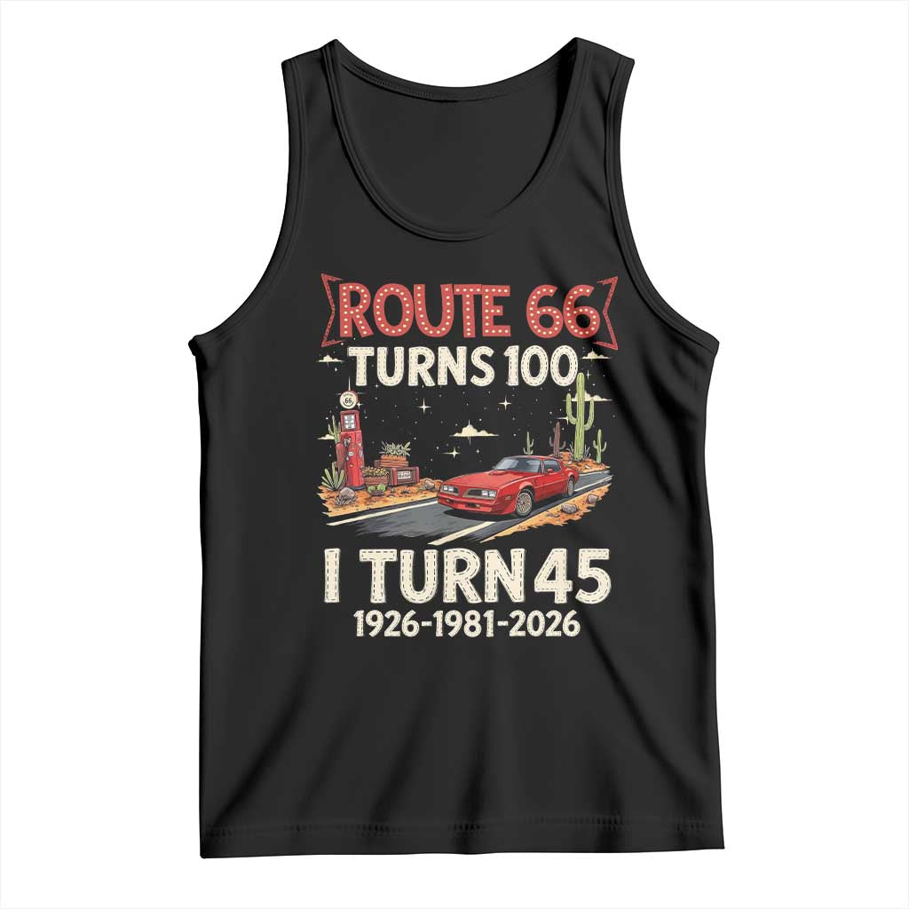 Route Highway 66 Turns 100 I Turn 45 Tank Top Vintage 1981 Road Sign Classic Muscle Car Lover 45th Birthday Gift