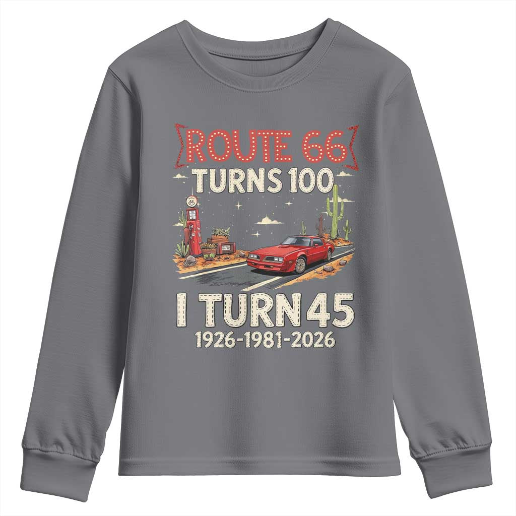 Route Highway 66 Turns 100 I Turn 45 Youth Sweatshirt Vintage 1981 Road Sign Classic Muscle Car Lover 45th Birthday Gift