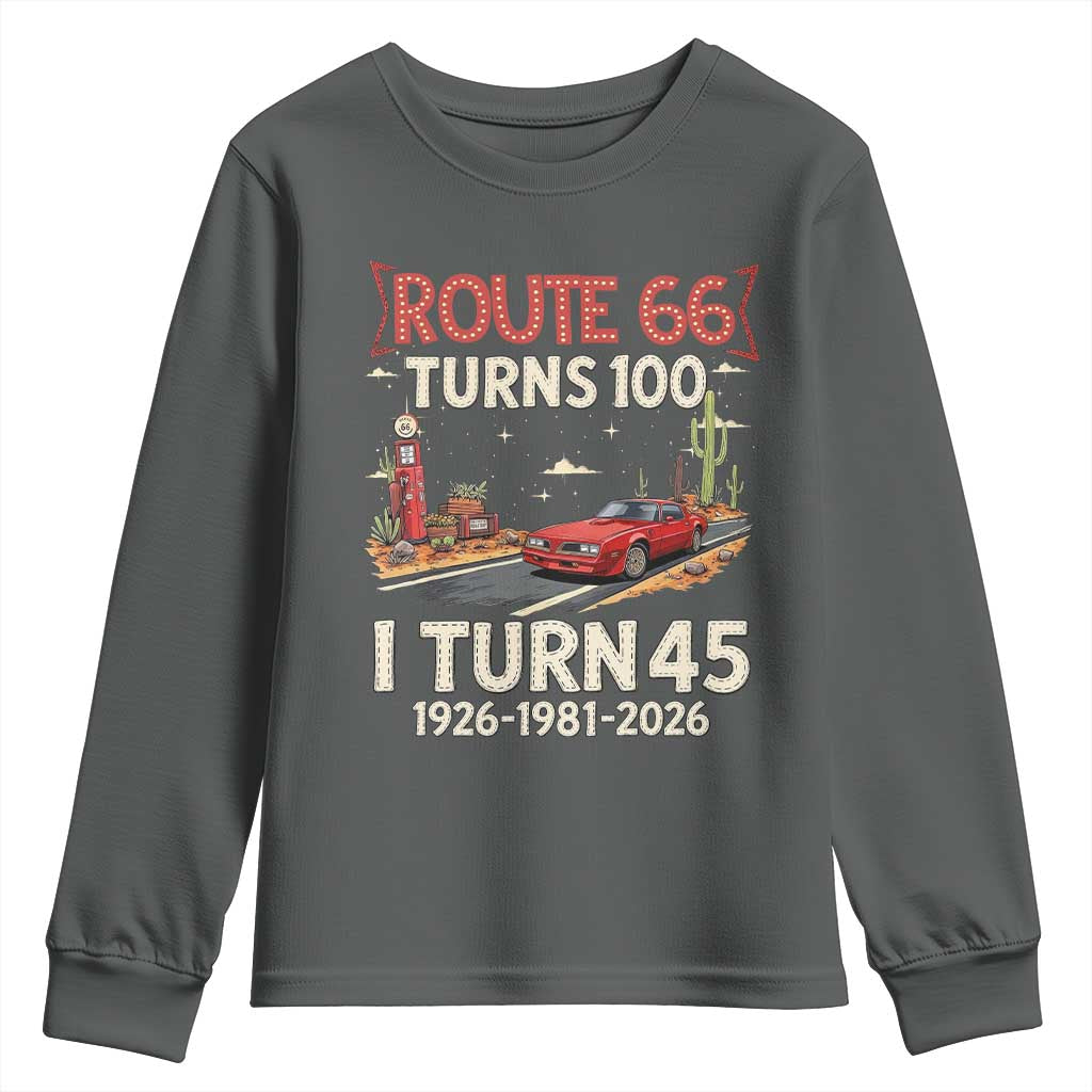Route Highway 66 Turns 100 I Turn 45 Youth Sweatshirt Vintage 1981 Road Sign Classic Muscle Car Lover 45th Birthday Gift