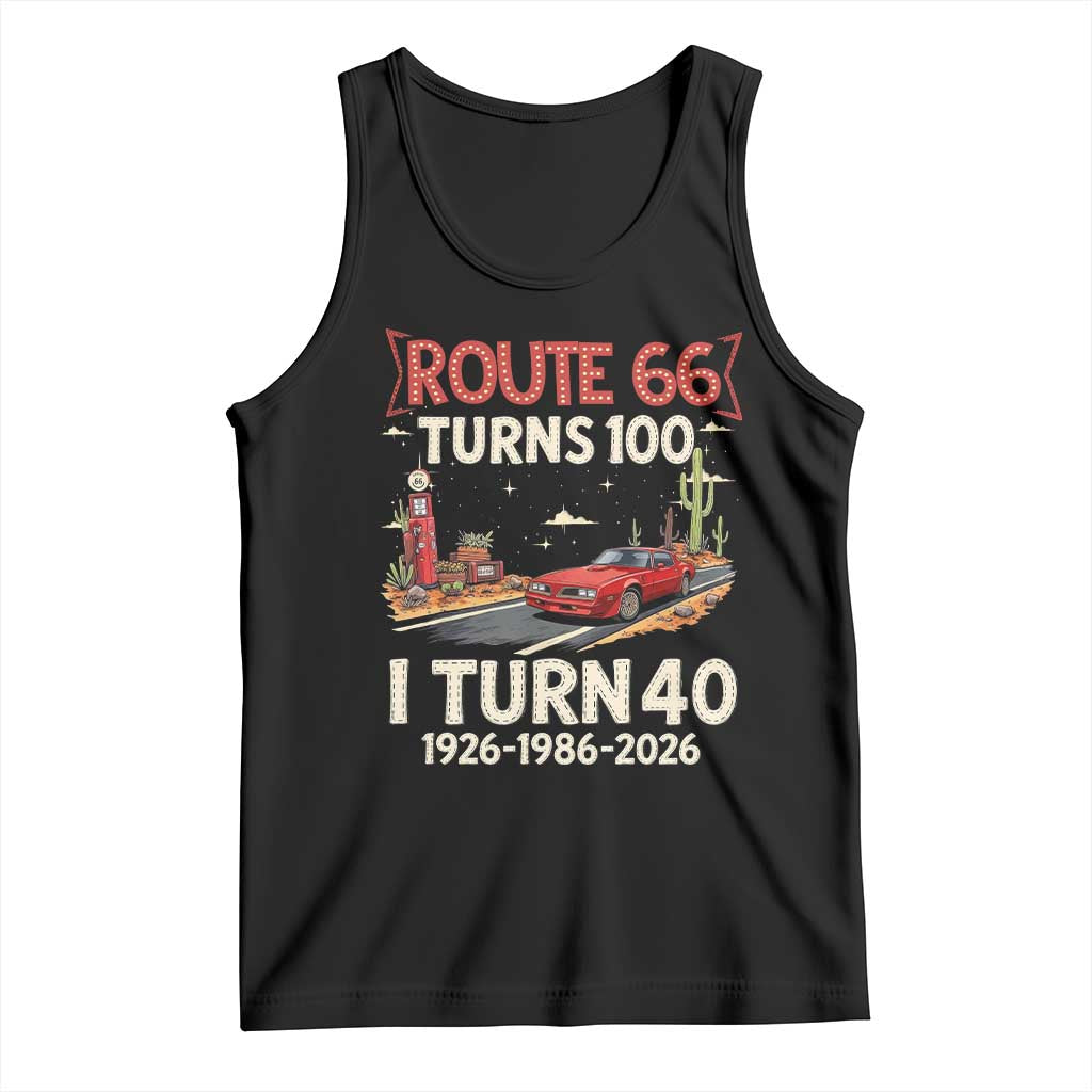 Route Highway 66 Turns 100 I Turn 40 Tank Top Vintage 1986 Road Sign Classic Muscle Car Lover 40th Birthday Gift
