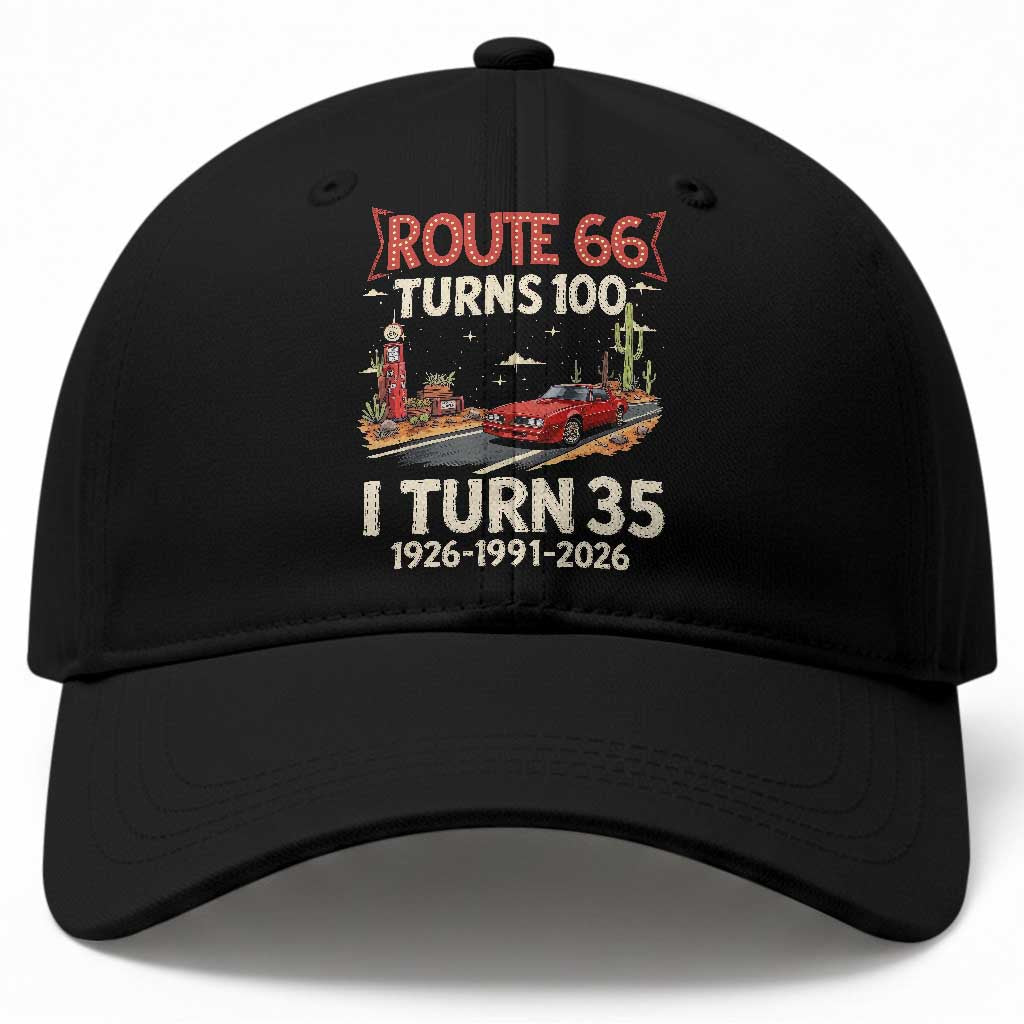 Route Highway 66 Turns 100 I Turn 35 Baseball Cap Vintage 1991 Road Sign Classic Muscle Car Lover 35th Birthday Gift TS14 Print Your Wear