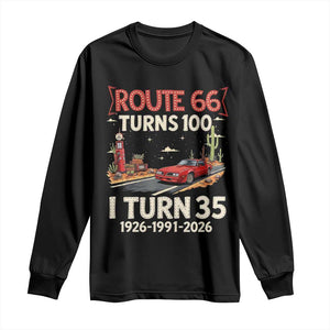 Route Highway 66 Turns 100 I Turn 35 Long Sleeve Shirt Vintage 1991 Road Sign Classic Muscle Car Lover 35th Birthday Gift