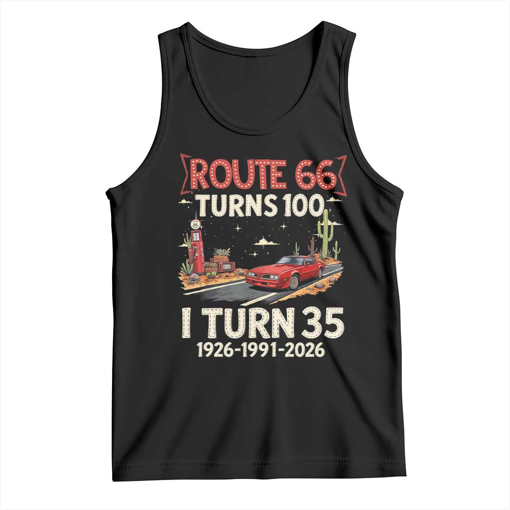 Route Highway 66 Turns 100 I Turn 35 Tank Top Vintage 1991 Road Sign Classic Muscle Car Lover 35th Birthday Gift TS14 Black Print Your Wear