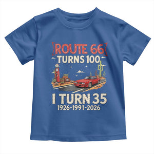 Route Highway 66 Turns 100 I Turn 35 Toddler T Shirt Vintage 1991 Road Sign Classic Muscle Car Lover 35th Birthday Gift
