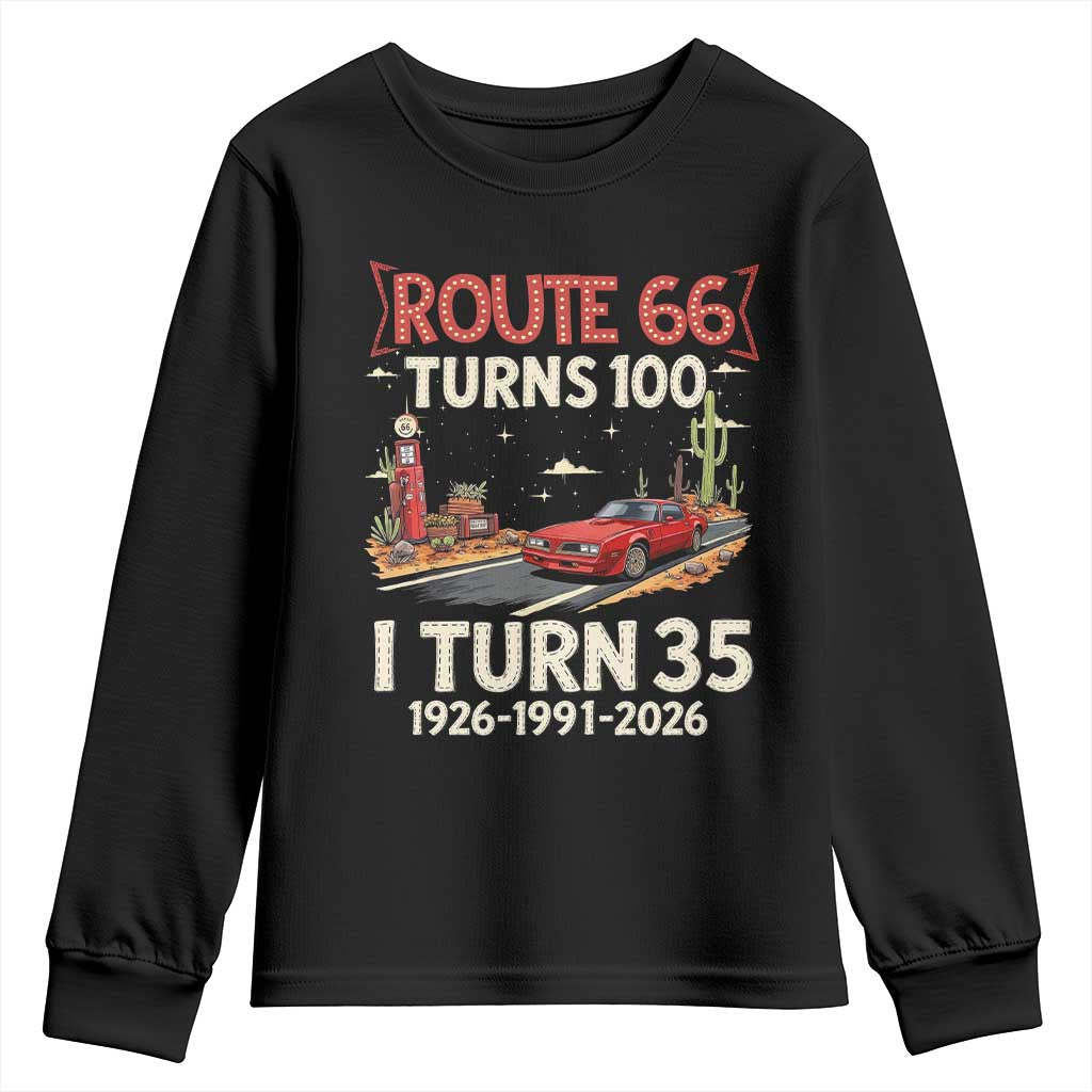 Route Highway 66 Turns 100 I Turn 35 Youth Sweatshirt Vintage 1991 Road Sign Classic Muscle Car Lover 35th Birthday Gift