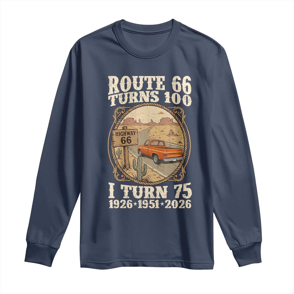 Route Highway 66 Turns 100 I Turn 75 Long Sleeve Shirt Vintage 1951 Road Sign Classic Pickup Truck Lover 75th Birthday Gift