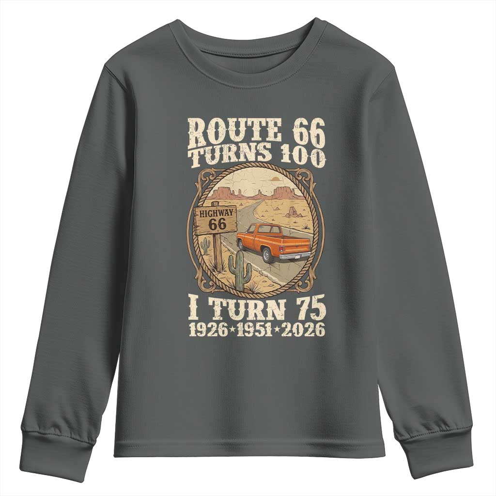 Route Highway 66 Turns 100 I Turn 75 Youth Sweatshirt Vintage 1951 Road Sign Classic Pickup Truck Lover 75th Birthday Gift
