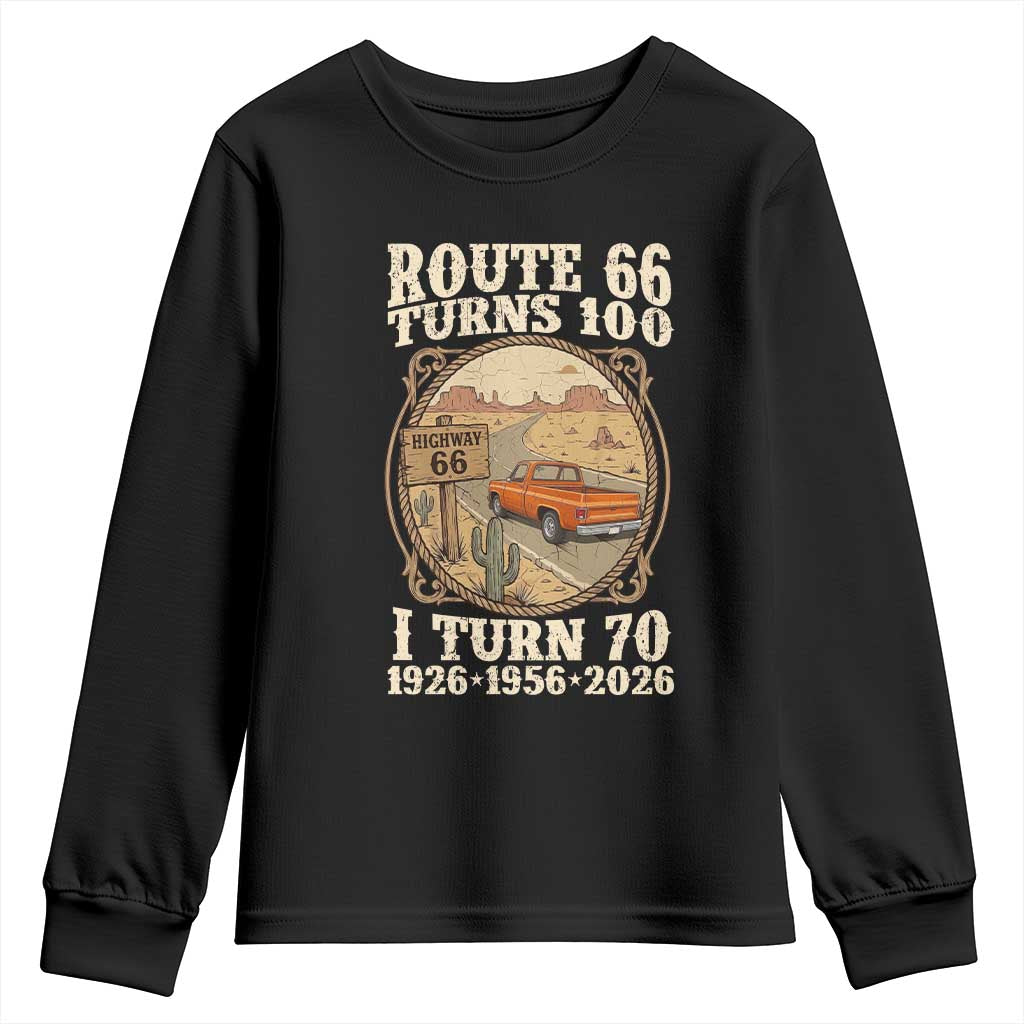 Route Highway 66 Turns 100 I Turn 70 Youth Sweatshirt Vintage 1956 Road Sign Classic Pickup Truck Lover 70th Birthday Gift