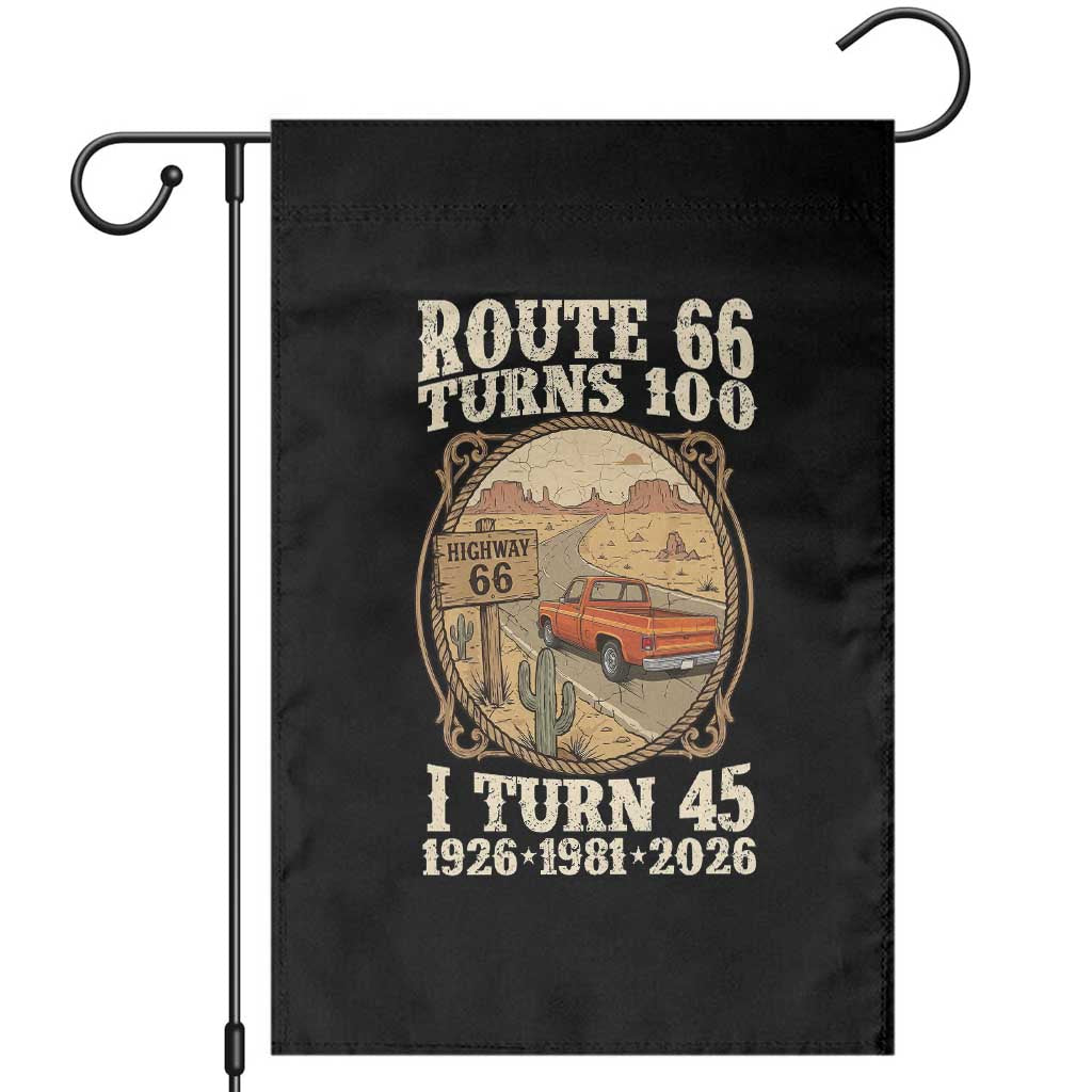 Route Highway 66 Turns 100 I Turn 45 Garden Flag Vintage 1981 Road Sign Classic Pickup Truck Lover 45th Birthday Gift