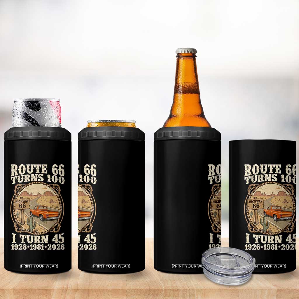 Route Highway 66 Turns 100 I Turn 45 4 in 1 Can Cooler Tumbler Vintage 1981 Road Sign Classic Pickup Truck Lover 45th Birthday Gift