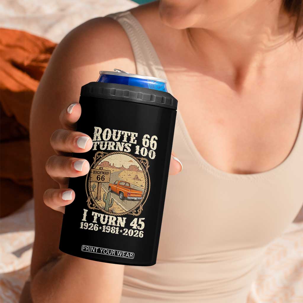Route Highway 66 Turns 100 I Turn 45 4 in 1 Can Cooler Tumbler Vintage 1981 Road Sign Classic Pickup Truck Lover 45th Birthday Gift